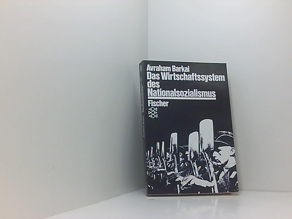 Das Wirtschaftssystem des Nationalsozialismus: Ideologie, Theorie, Politik. 1933-1945 Business, Finance & Career