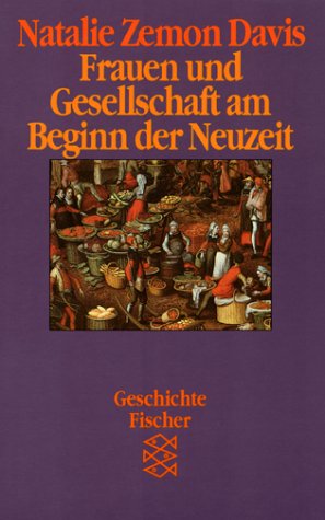 Frauen und Gesellschaft am Beginn der Neuzeit: Studien über Familie, Religion und die Wandlungsfähigkeit des sozialen Körpers Politics & History