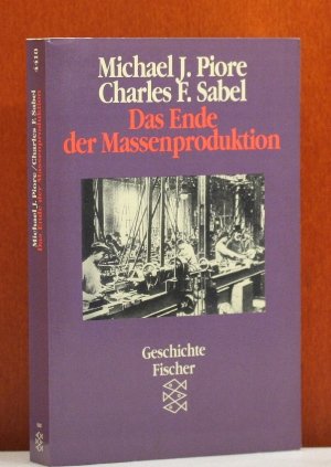 Das Ende der Massenproduktion: Studie über die Requalifizierung der Arbeit und über die Rückkehr der Ökonomie in die Gesellschaft Books