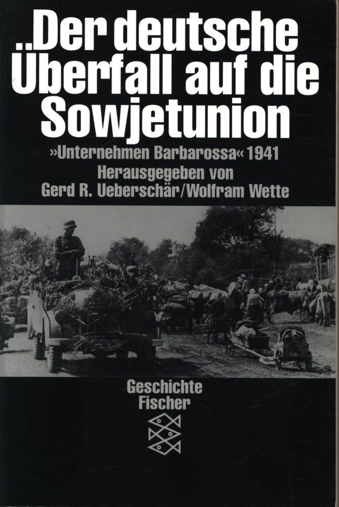 Der deutsche Überfall auf die Sowjetunion. 'Unternehmen Barbarossa' 1941. Politics & History