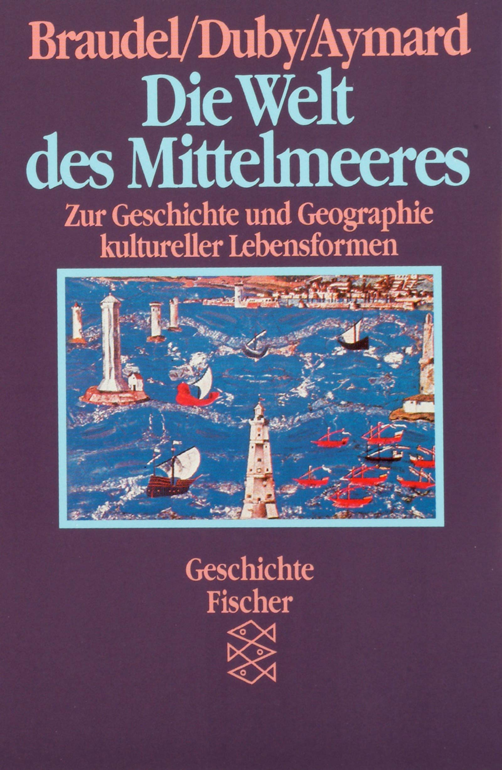 Die Welt des Mittelmeeres. Zur Geschichte und Geographie kultureller Lebensformen Politics & History