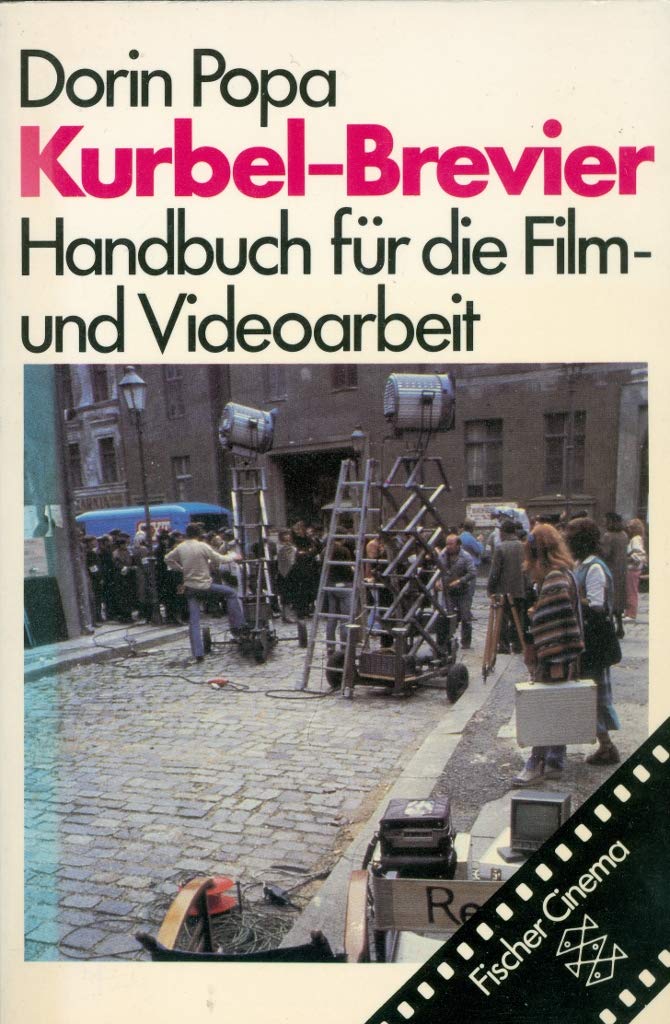 Kurbel-Brevier: Handbuch für die Film- und Videoarbeit Film, Art & Culture