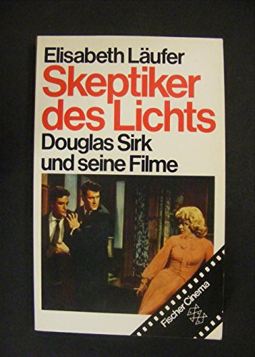 Skeptiker des Lichts: Douglas Sirk und seine Filme Film, Art & Culture