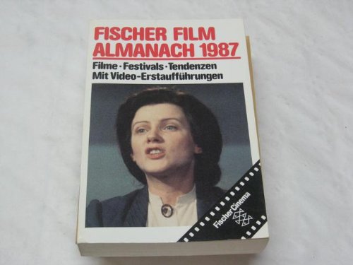 Fischer Film Almanach 1987: Filme, Festivals, Tendenzen. Mit Video-Erstaufführungen (Fischer Cinema) Film, Art & Culture