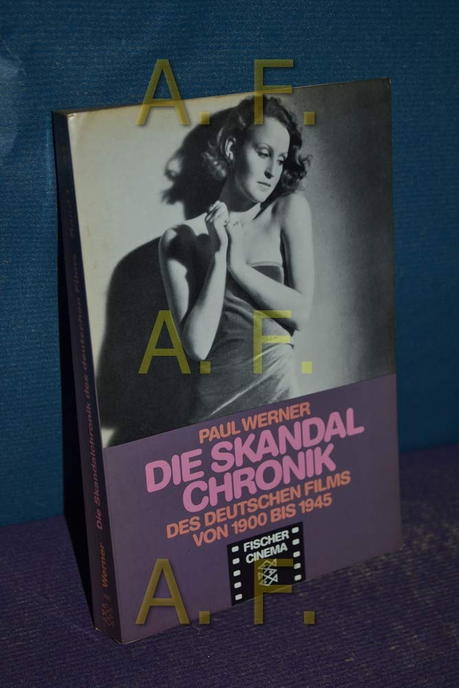 Die Skandalchronik des deutschen Films: Von 1900 bis 1945 Film, Art & Culture