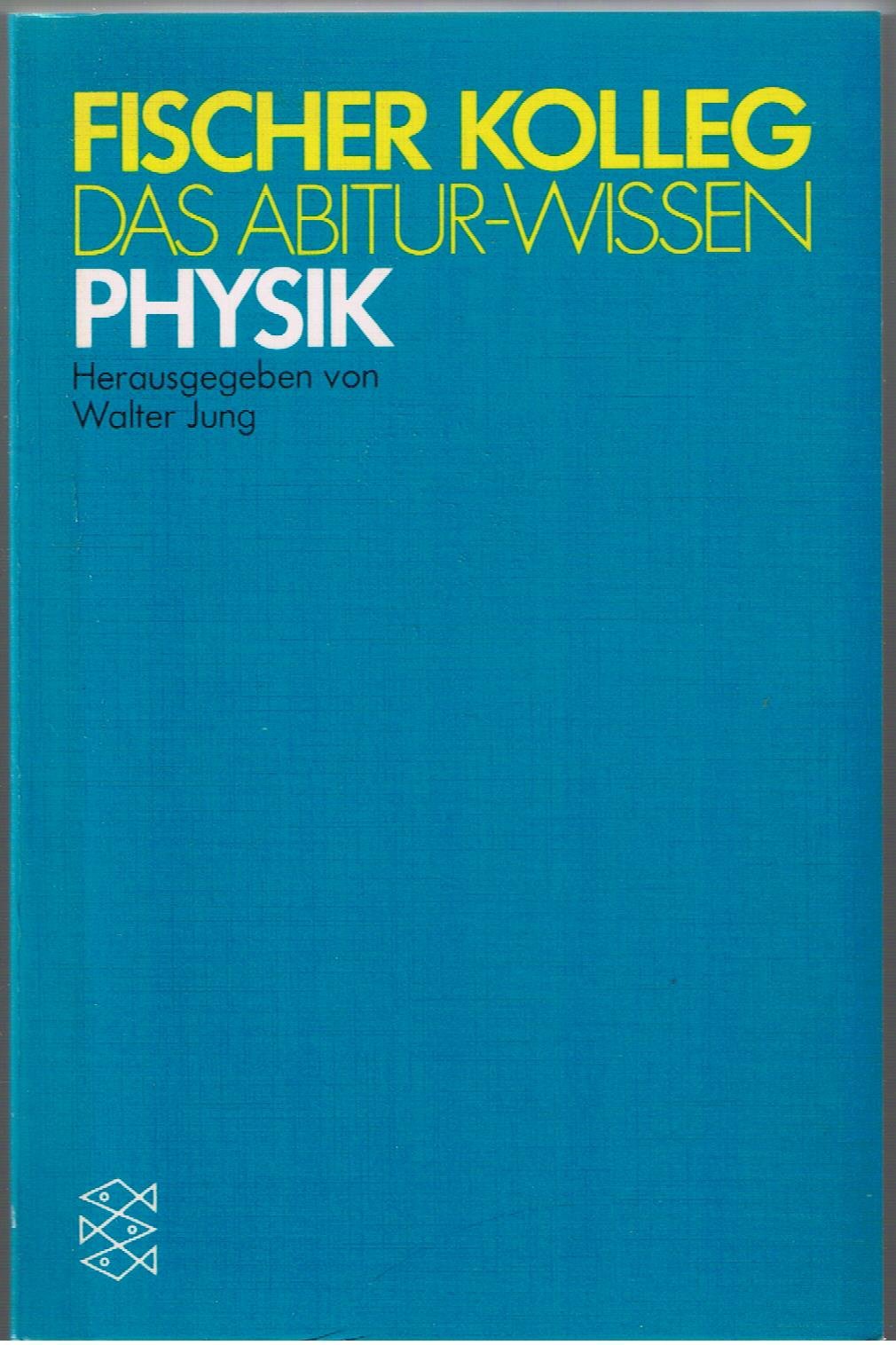 Fischer Kolleg Das Abiturwissen Physik Books