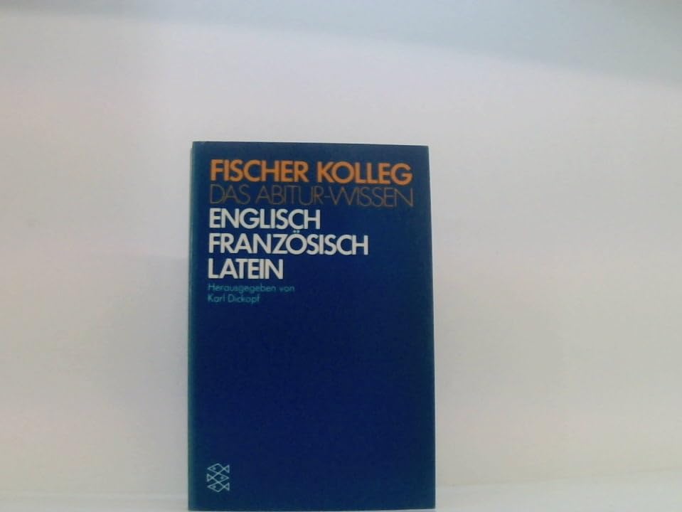 Fischer-Kolleg. Das Abitur-Wissen: Das Abitur-Wissen. Englisch, Französisch, Latein (Fischer Kolleg) Foreign Languages ​​& Dictionaries