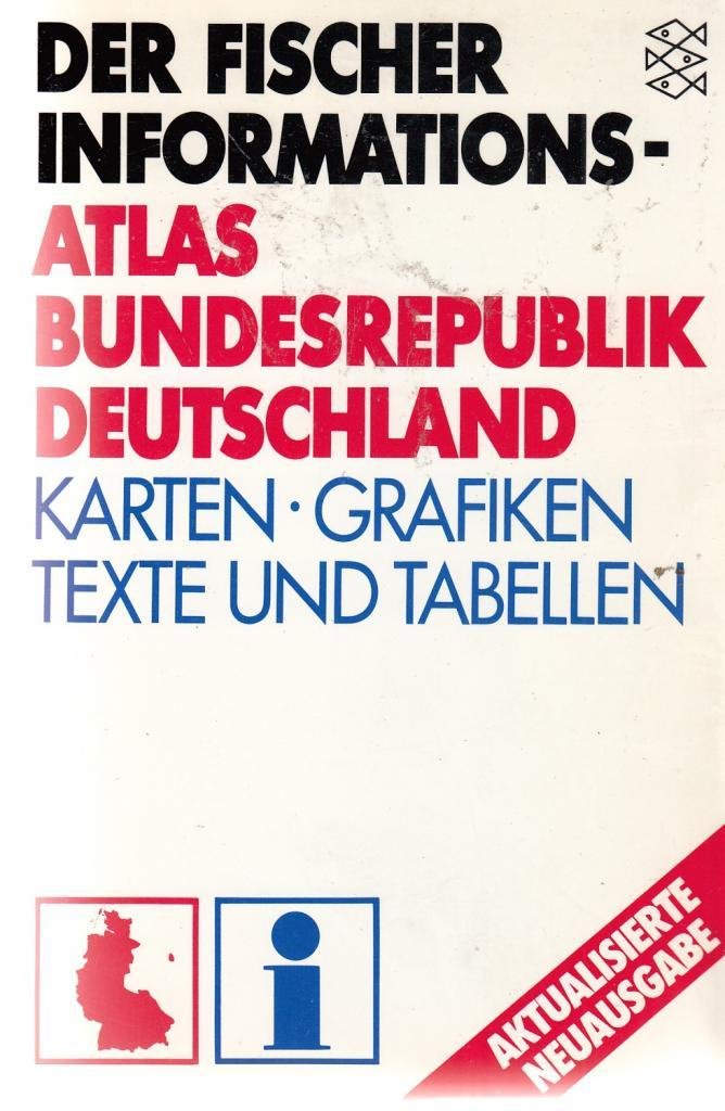 Der Fischer Informationsatlas Bundesrepublik Deutschland: Karten, Grafiken, Texte und Tabellen Contemporary literature