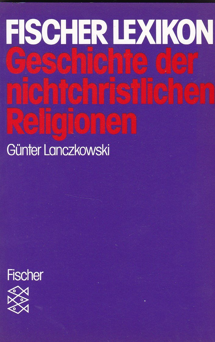 Geschichte der nichtchristlichen Religionen (Fischer Taschenbücher) Learning & Reference