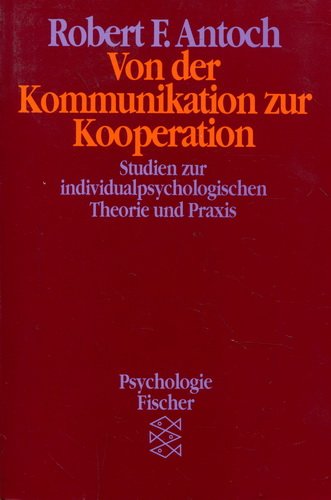Von der Kommunikation zur Kooperation: Studien zur individualpsychologischen Theorie und Praxis Books