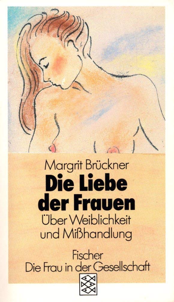 Die Liebe der Frauen: Über Weiblichkeit und Misshandlung Social Sciences