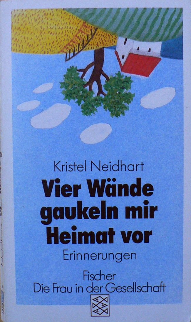 Vier Wände gaukeln mir Heimat vor: Erinnerungen Books