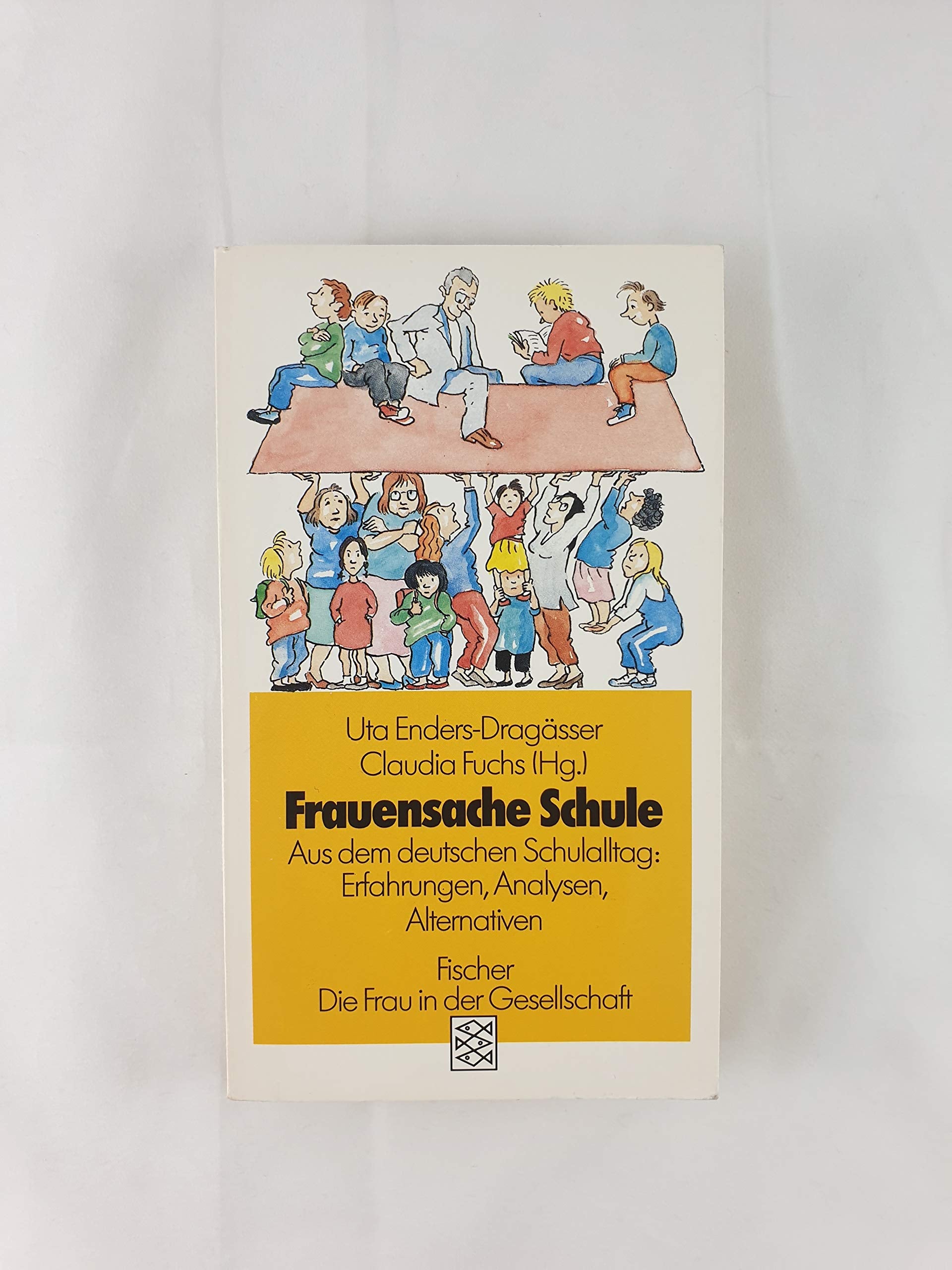 Frauensache Schule: Aus dem deutschen Schulalltag: Erfahrungen, Analysen, Alternativen Self-help