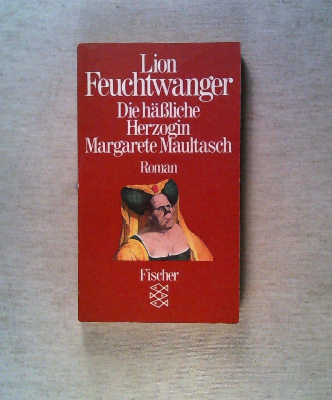 Die hässliche Herzogin Margarete Maultasch: Roman Books
