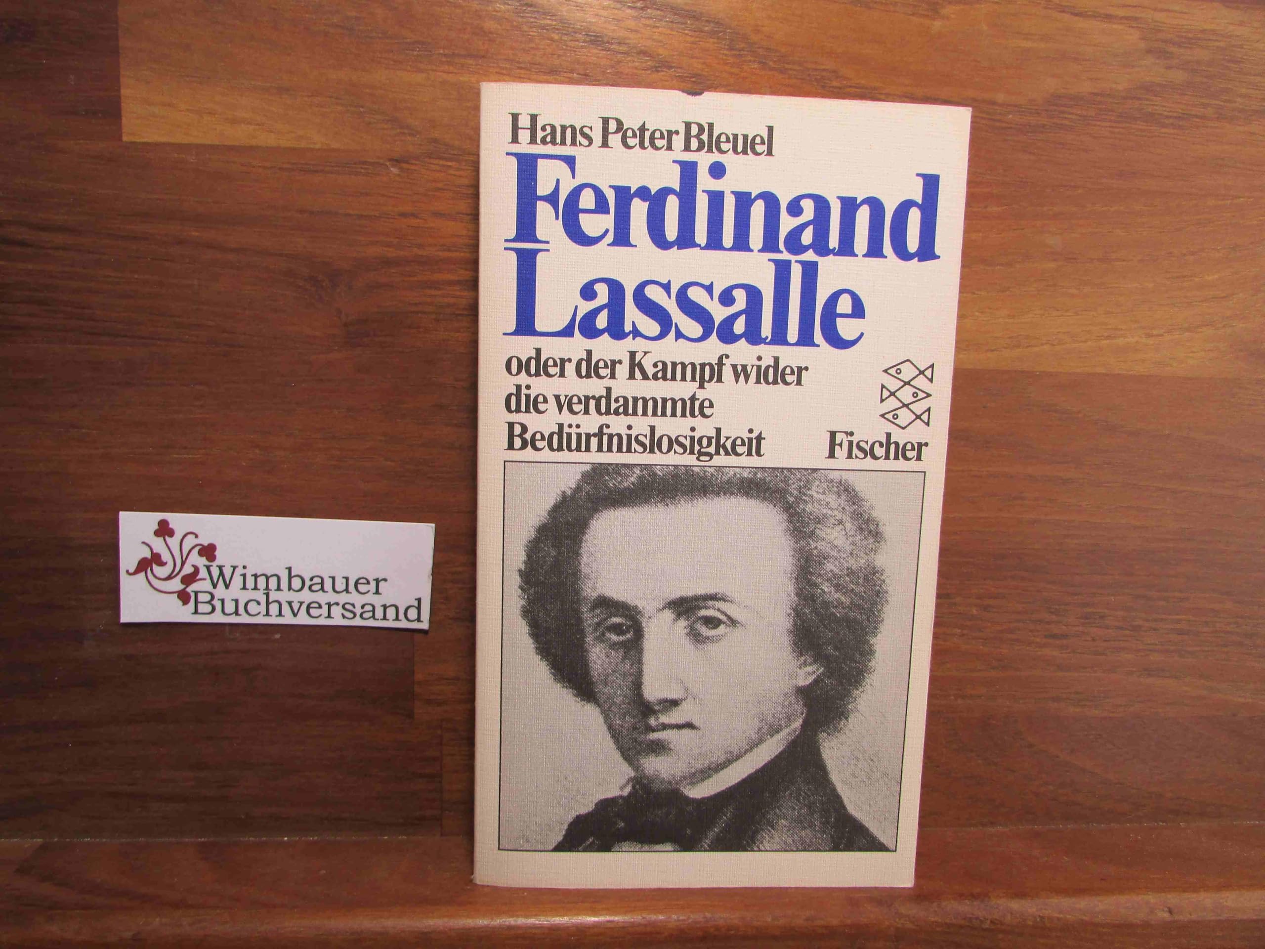 Ferdinand Lassalle oder der Kampf wider die verdammte Bedürfnislosigkeit. Politics & History books