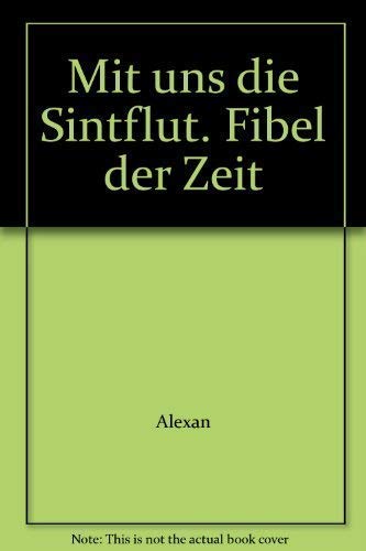 Mit uns die Sintflut: Fibel der Zeit. (Verboten und Verbrannt/Exil) Politics & History