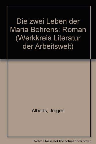 Die zwei Leben der Maria Behrens: (Werkkreis Literatur der Arbeitswelt) Crime & Thrillers