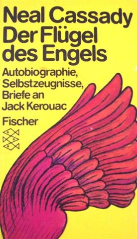 Der Flügel des Engels. Autobiographie, Selbstzeugnisse, Briefe an Jack Kerouac Essays & Short Stories