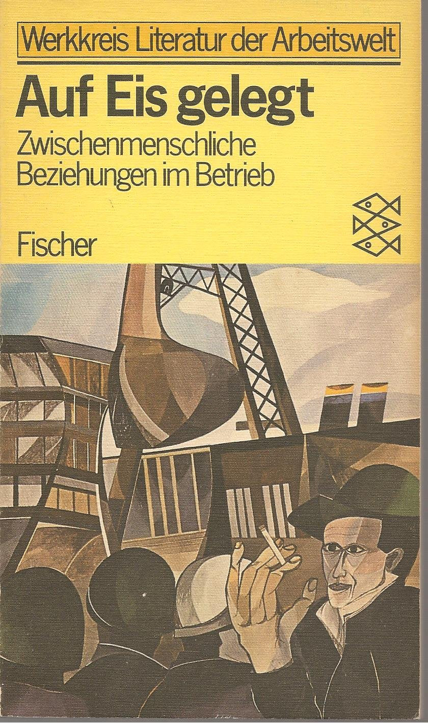 Auf Eis gelegt: Zwischenmenschliche Beziehungen im Betrieb Books