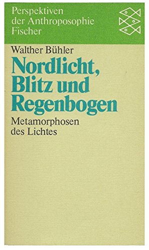 Nordlicht, Blitz und Regenbogen: Metamorphosen des Lichts Philosophy