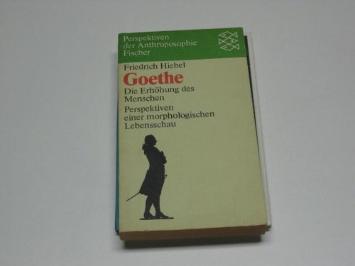 Goethe. Die Erhöhung des Menschen Art & Literature