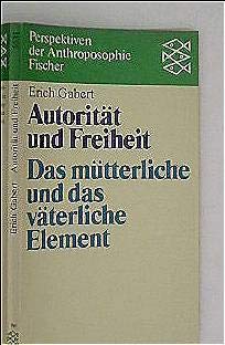 Autorität und Freiheit: Das mütterliche und das väterliche Element Psychology