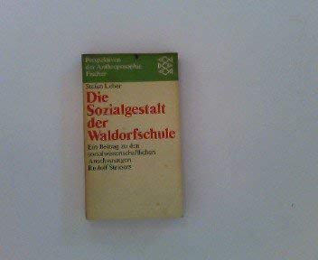 Die Sozialgestalt der Waldorfschule: Ein Beitrag zu den sozialwissenschaftlichen Anschauungen Rudolf Steiners Education & Training