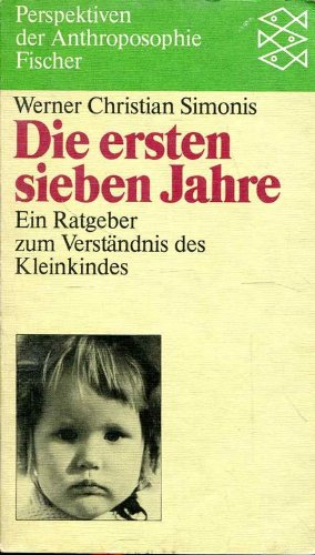 Die ersten sieben Jahre. Ein Ratgeber zum Verständnis des Kleinkindes Medicine