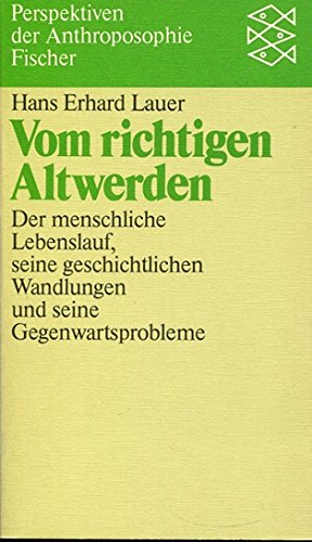 Vom richtigen Altwerden: Der menschliche Lebenslauf, seine geschichtlichen Wandlungen und seine Gegenwartsprobleme Social Sciences