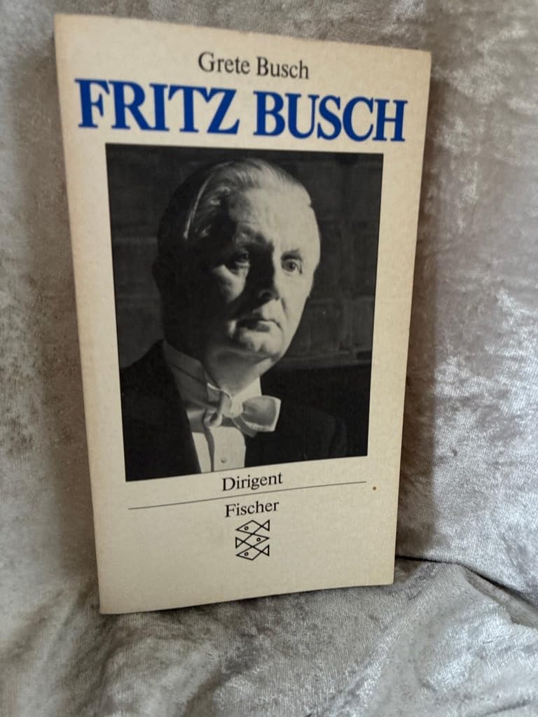 Fritz Busch: Dirigent Memories