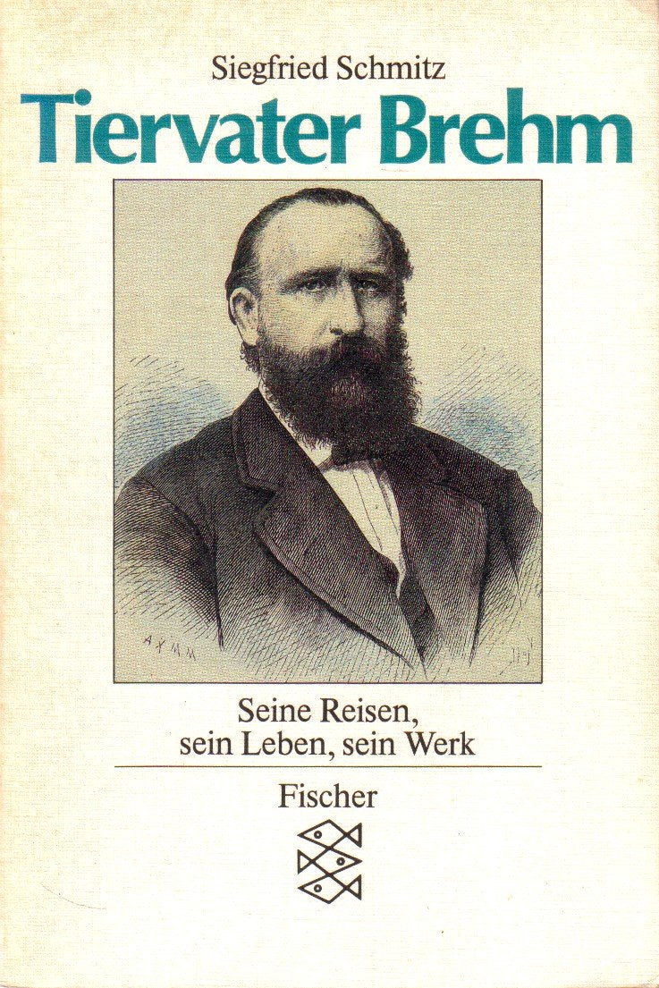 Tiervater Brehm: Seine Reisen, sein Leben, sein Werk Politics & Society