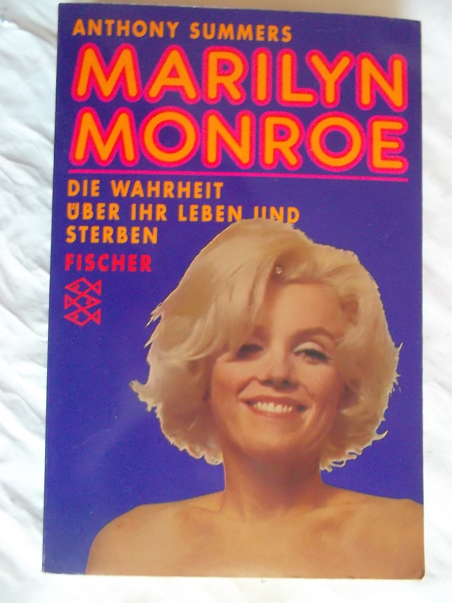 Marilyn Monroe: Die Wahrheit über ihr Leben und Sterben Art & Literature