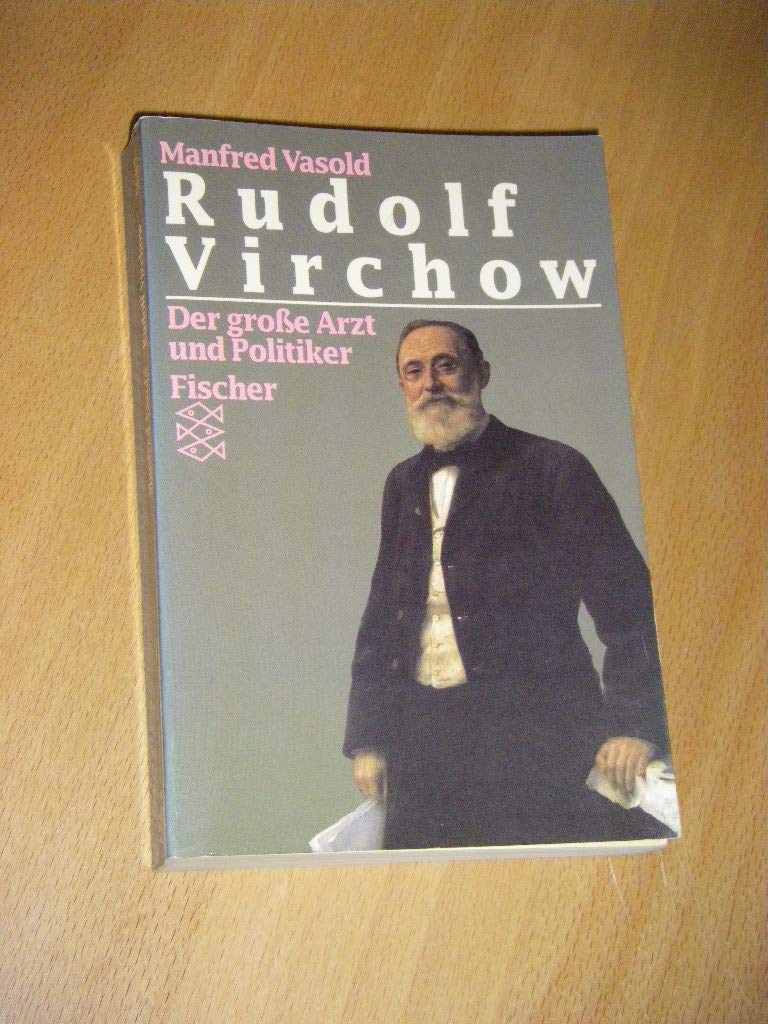 Rudolf Virchow: Der grosse Arzt und Politiker Science