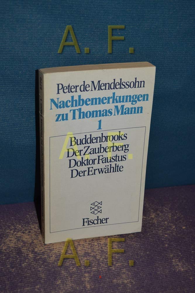 Nachbemerkungen zu Thomas Mann 1: Buddenbrooks - Der Zauberberg - Doktor Faustus Art & Literature