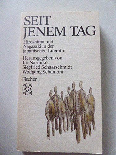 Seit jenem Tag: Japanische Literatur seit Hiroshima und Nagasaki Books