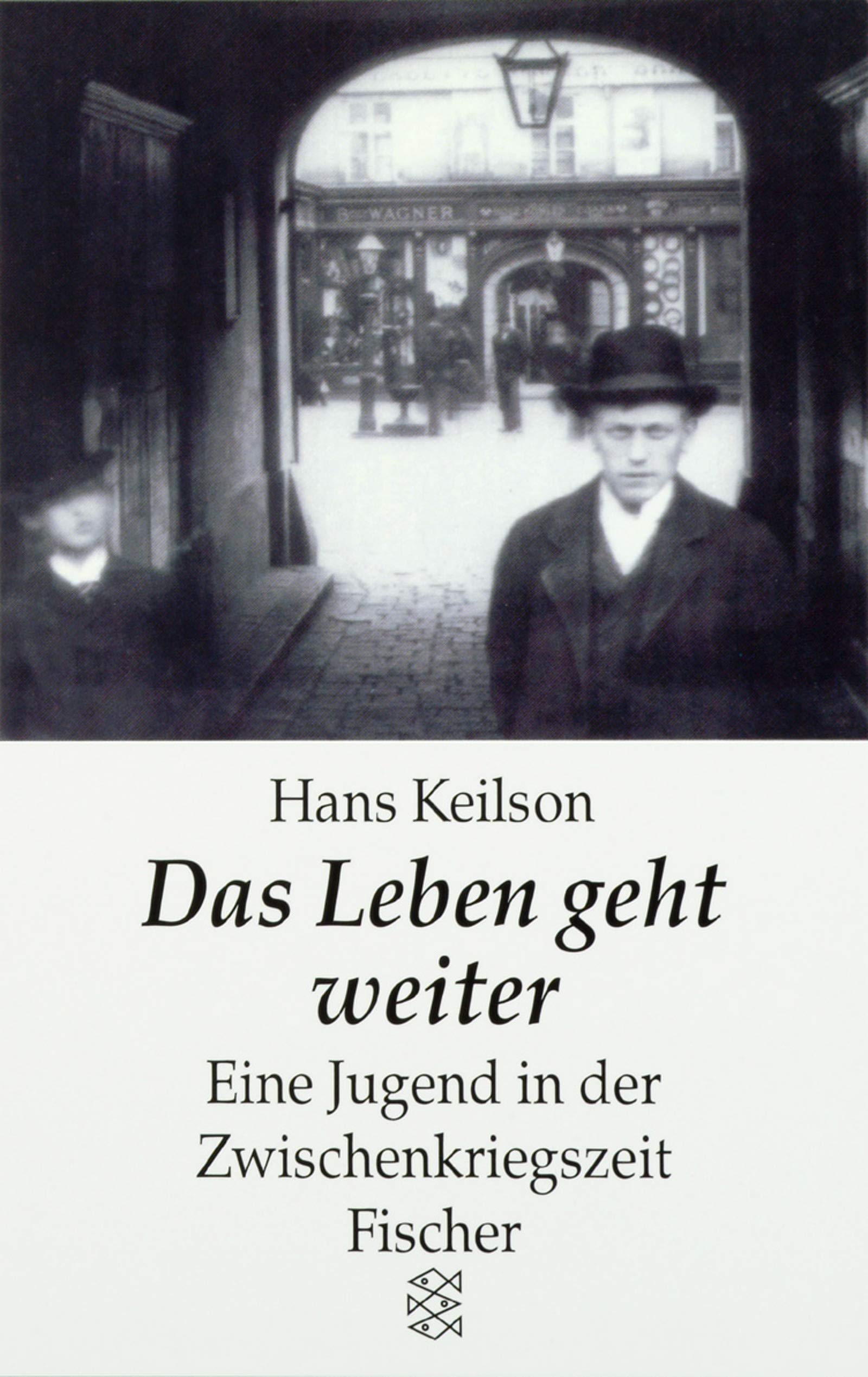 Das Leben geht weiter: Eine Jugend in der Zwischenkriegeszeit (Fischer Taschenbücher) Books