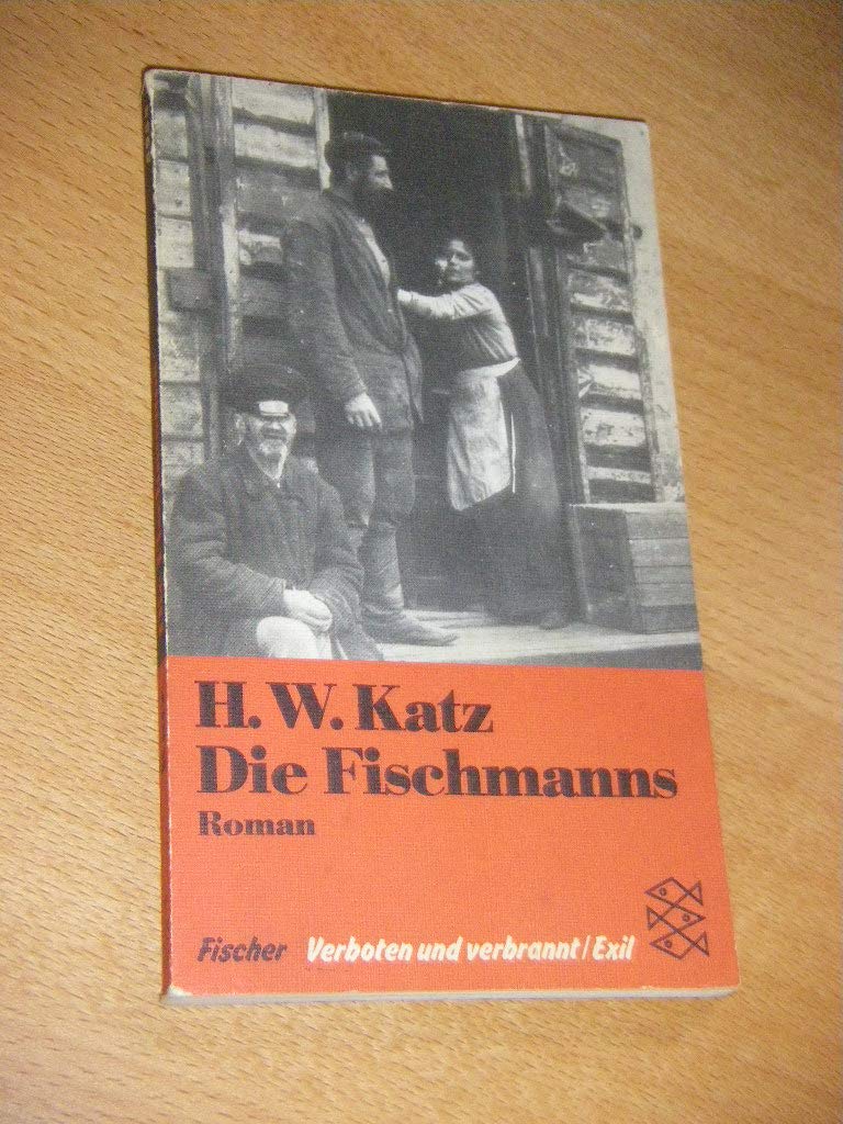 Die Fischmanns: Roman. (Verboten und verbrannt /Exil) Politics & History