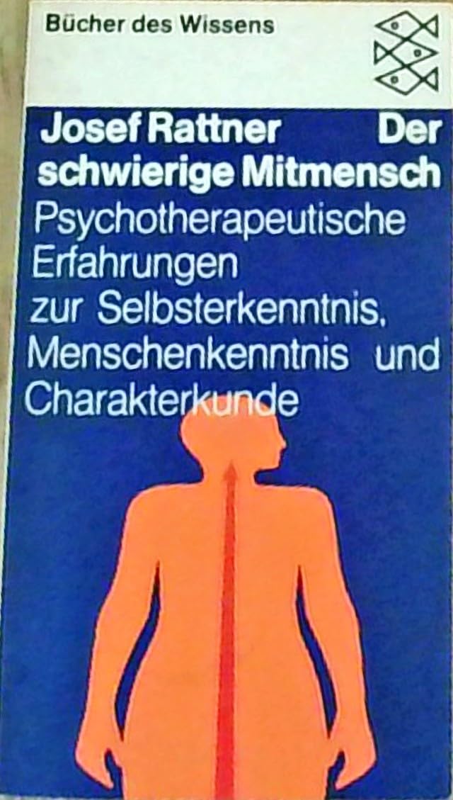 Der schwierige Mitmensch. Psychotherapeutische Erfahrungen zur Selbsterkenntnis, Menschenkenntnis und Charakterkunde Psychology