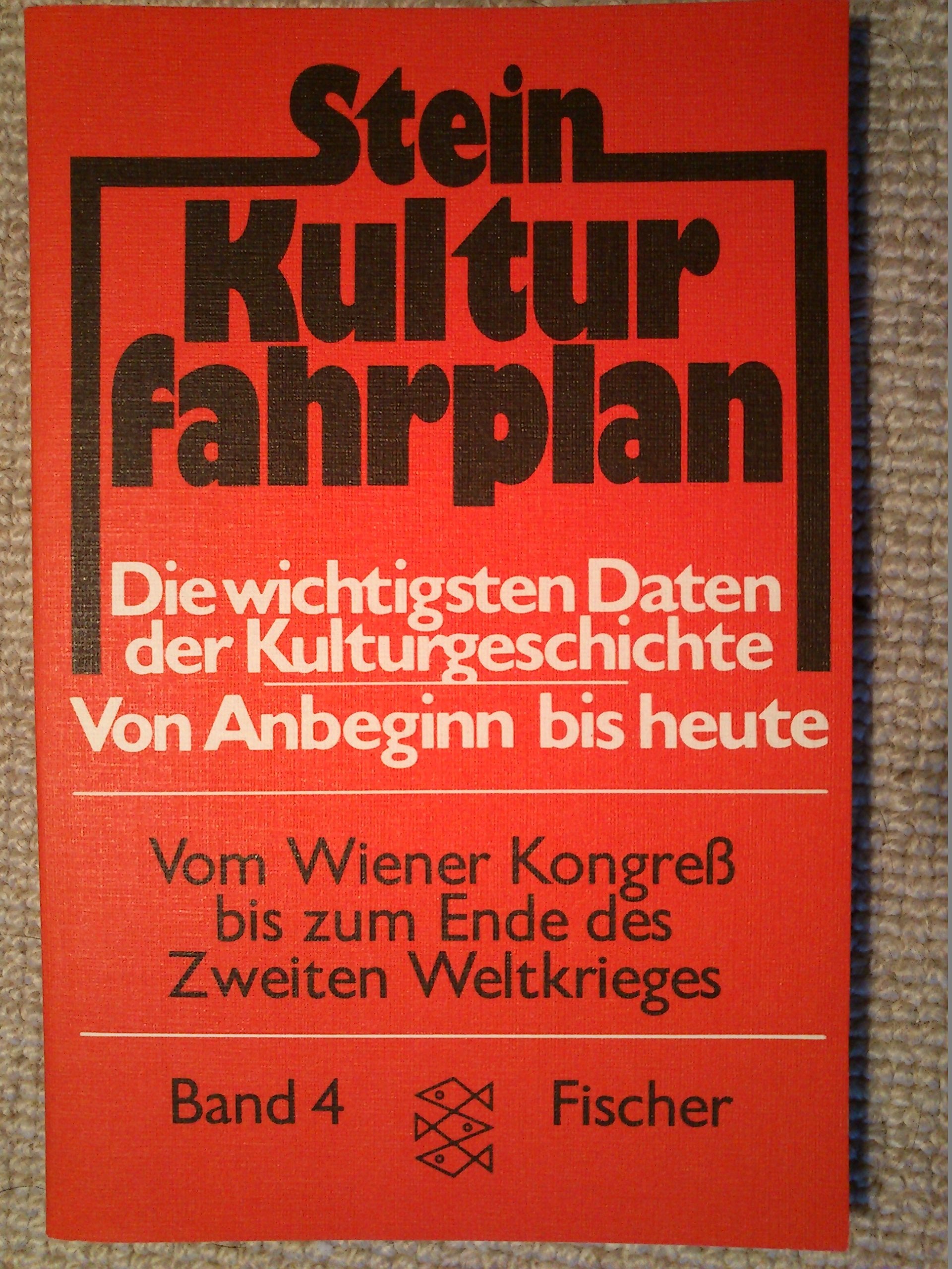 Kulturfahrplan: Die wichtigsten Daten der Kultur- und Weltgeschichte von Anbeginn bis heute / Vom Wiener Kongress bis zum Ende des Zweiten Weltkriegs Film, Art & Culture