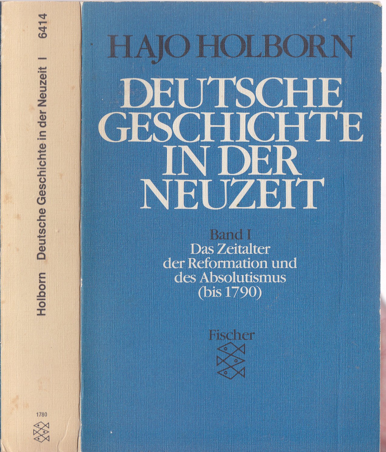 Deutsche Geschichte in der Neuzeit I: BD I. Das Zeitalter der Reformation u. d. Absolutismus (bis 1790) Politics & History