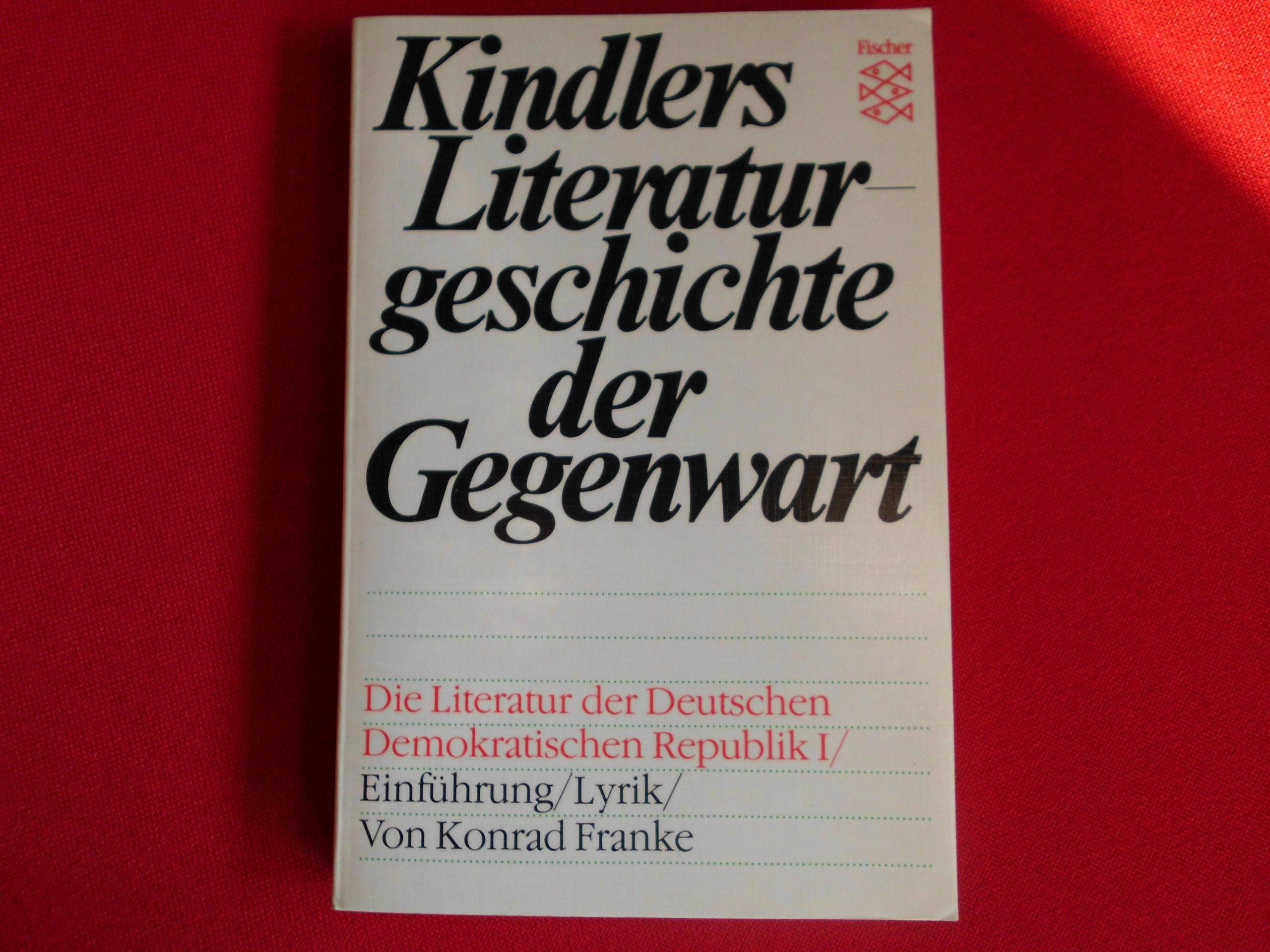 Kindlers Literaturgeschichte der Gegenwart. Die Literatur der Deutschen Demokratischen Republik, Teil 1. Mit einführenden Essay von H.Vormweg. Autoren, Werke, Themen, Tendenzen seit 1945, Bd.3. Books