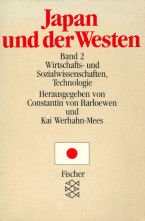 Japan und der Westen, Bd. 2: Wirtschafts- und Sozialwissenschaften, Technologie Business, Finance & Career
