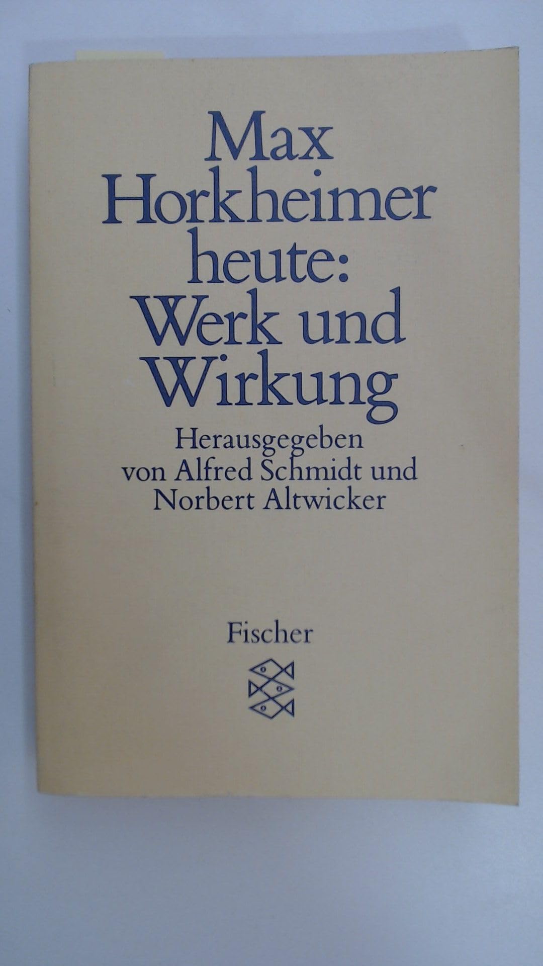 Max Horkheimer heute: Werk und Wirkung Science