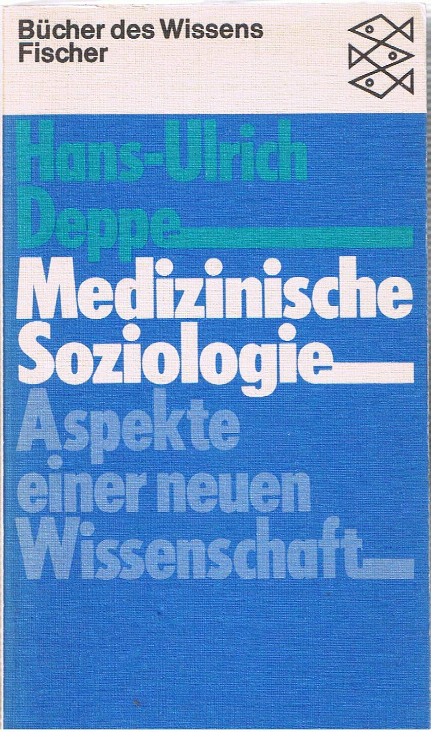 Medizinische Soziologie. Aspekte einer neuen Wissenschaft Social Sciences