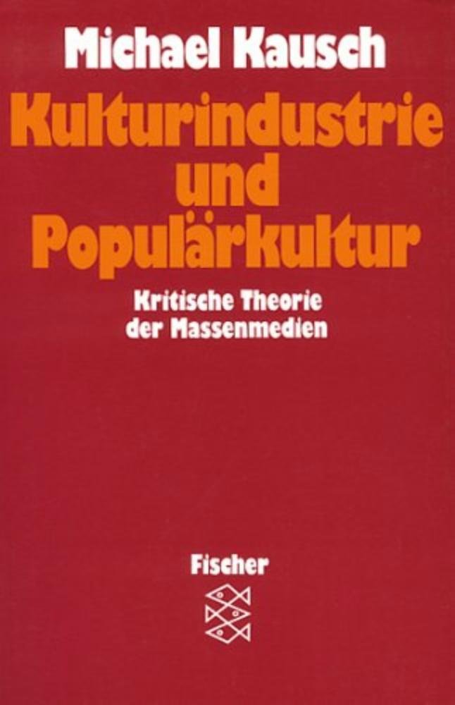 Kulturindustrie und Populärkultur: Kritische Theorie der Massenmedien Media & Communication