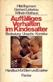 Auffälliges Verhalten im Kindesalter: Bedeutung - Ursache - Korrektur Parents & Children