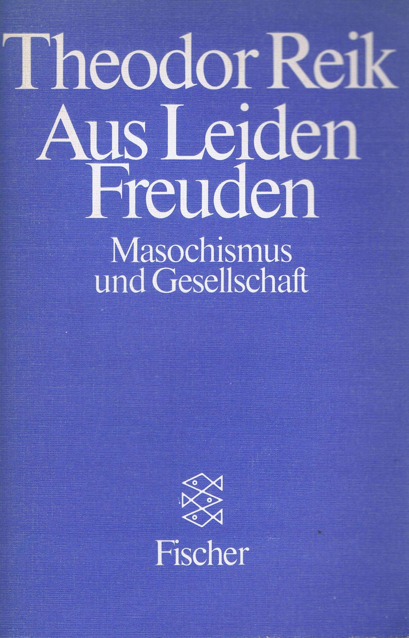 Aus Leiden Freuden: Masochismus und Gesellschaft Psychology