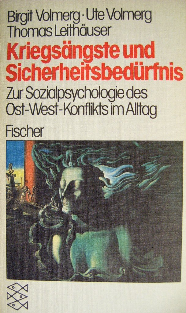 Kriegsängste und Sicherheitsbedürfnis: Zur Sozialpsychologie des Ost-West-Konflikts im Alltag - Volmerg, Ute book