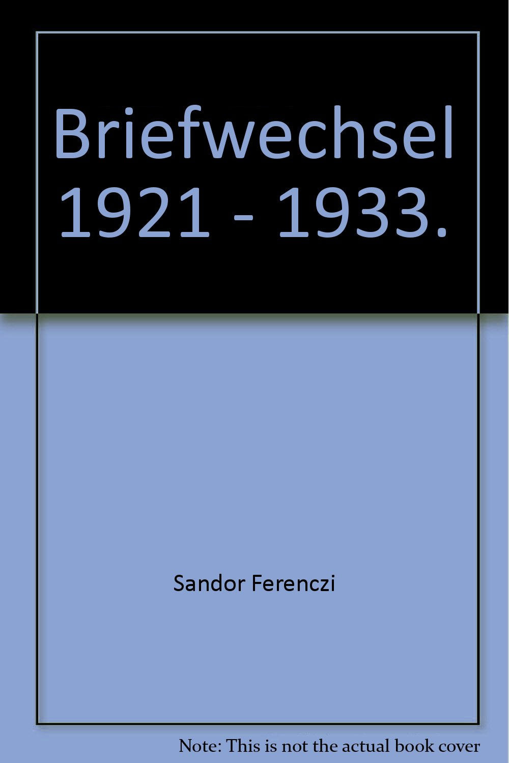 Briefwechsel 1921-1933: Deutsche Erstausgabe Essays & Short Stories