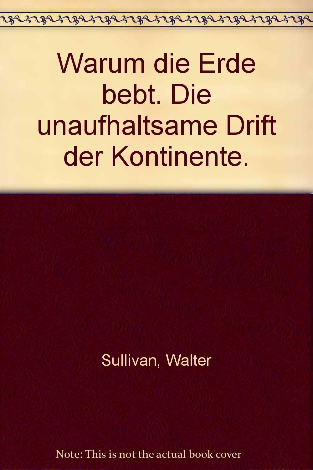 Warum die Erde bebt.: Die unaufhaltsame Drift der Kontinente Business & Technology